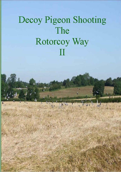 THE ULTIMATE DVD ON DECOY PIGEON SHOOTING ' THE ROTORCOY WAY 2'